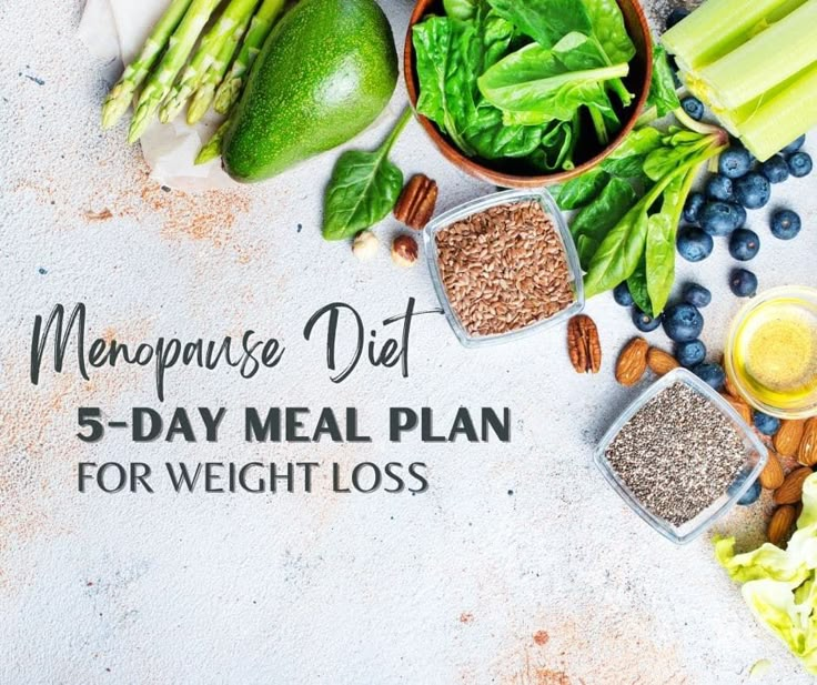 Effective Ways to Follow the Menopause Diet: 5-Day Weight Loss Plan for 2025